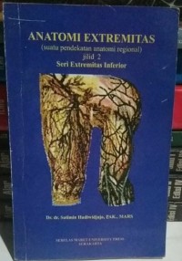 Image of Anatomi Extremitas : suatu pendekatan anatomi regional jilid 2