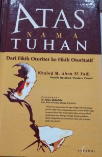 Image of Atas nama tuhan: dari fikih otoriter ke fikih otoritatif
