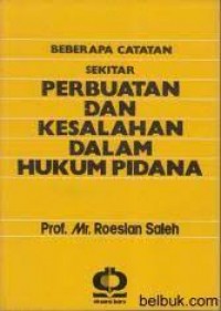 Image of Beberapa catatan sekitar perbuatan dan kesalahan dalam hukum pidana