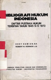 Image of Bibliografi hukum indonesia: daftar pustaka hukum terbitan tahun 1945 s/d 1972