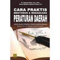 Image of Cara praktis menyusun dan merancang peraturan daerah : suatu kajian teoretis dan praktis disertai manual