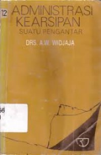 Image of Administrasi kearsipan: suatu pengantar