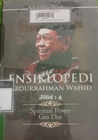 Image of Ensiklopedi Abdurrahman Wahid (Spiritual Power Gus Dur)