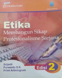 Image of Etika : membangun sikap profesionalisme sarjana