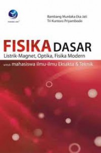 Image of Fisika dasar: listrik-magnet, optika, fisika modern