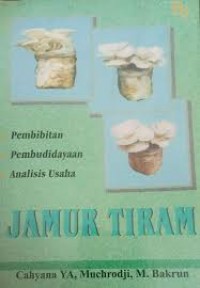 Image of Jamur tiram: pembibitan, pembudiyaaan, analisis usaha