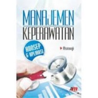 Image of Manajemen keperawatan: konsep dan aplikasi