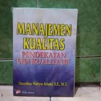 Image of Manajemen kualitas: pendekatan sisi kualitatif