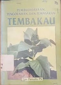 Image of Pembudidayaan, pengolahan, dan pemasaran tembakau
