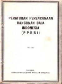 Image of Peraturan perencanaan bangunan baja Indonesia (PPBBI)