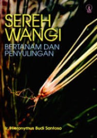 Image of Sereh wangi: bertanam dan penyulingan