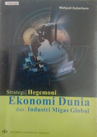 Image of Strategi hegemoni : ekonomi dunia dan industri migas global
