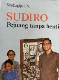 Image of Sudiro: pejuang tanpa henti