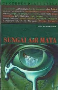 Image of Sungai air mata: dua puluh satu cerpen dari lima benua