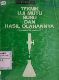 Image of Teknik uji mutu susu dan hasil olahannya