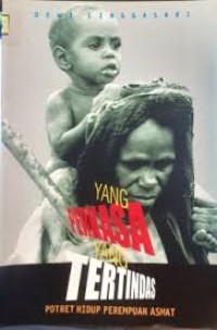 Image of Yang perkasa yang tertindas: potret hidup perempuan Asmat