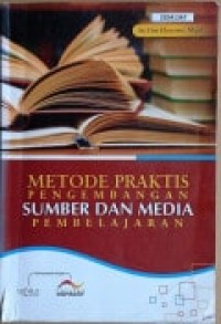 Image of Metode praktis pengembangan sumber dan media pembelajaran
