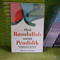 Image of Dari rasulullah untuk pendidik: meneladani pendidikan ala rasulullah demi melahirkan generasi terbaik