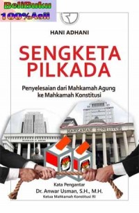 Image of Sengketa pilkada : penyelesaian dari mahkamah agung ke mahkamah konstitusi