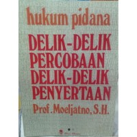 Image of Hukum pidana: delik-delik percobaan delik-delik penyertaan