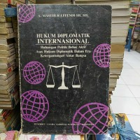 Image of Hukum diplomatik internasional : hubungan politik bebas aktif asa hukum diplomatik dalam era ketergantungan antar bangsa