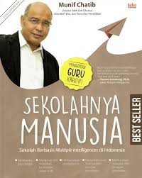 Image of Sekolahnya manusia : sekolah berbasis multiple intelligences di Indonesia