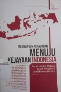 Image of Membangun peradaban menuju kejayaan Indonesia : Peran UNISMA Malang dalam perspektif cendikiawan muslim