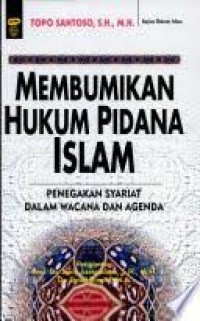 Image of Membumikan hukum pidana Islam: penegakan syarat dalam wacana dan agenda