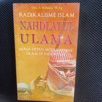 Image of Radikalisme islam nahdlatul ulama masa depan moderatisme islam di indonesia