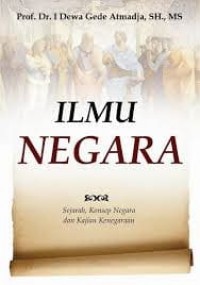 Image of Ilmu negara :sejarah, konsep negara, dan kajian  kenegaraan