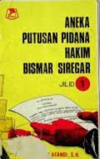 Image of Aneka putusan pidana hakim bismar siregar (jilid 1)
