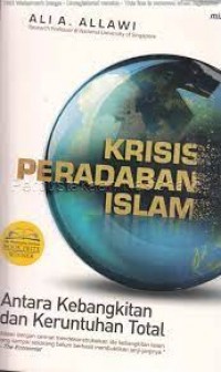 Image of Krisis peradaban Islam : antara kebangkitan dan keruntuhan total