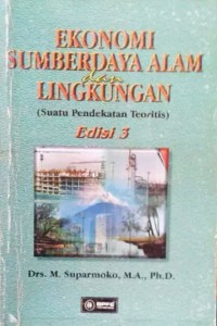 Image of Ekonomi sumberdaya alam dan lingkungan (suatu pendekatan teoritis)