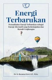 Image of Energi terbarukan: pemanfaatan energi terbarukan sebagai energi alternatif yang berkelanjtan dan ramah lingkungan