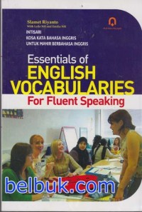 Image of Intisari kosa kata bahasa inggris untuk mahir berbahasa inggris (essentials of english vocabularies for fluent speaking)