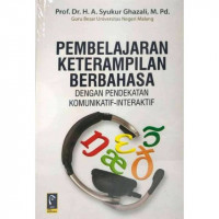 Image of Pembelajaran keterampilan berbahasa: dengan pendekatan komunikatif-interaktif
