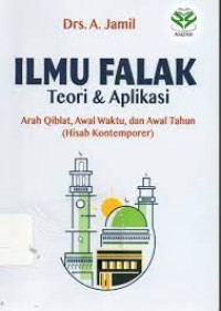 Image of Ilmu falak teori & aplikasi : arah qiblat, awal waktu, dan awal tahun (hisab kontemporer)