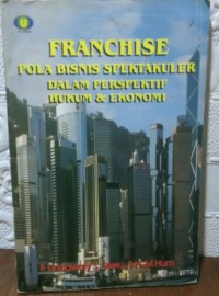 Image of Franchise pola bisnis spektakuler dalam perspektif hukum dan ekonomi