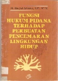 Image of Fungsi hukum pidana terhadap perbuatan pencemaran lingkungan hidup