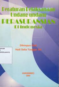 Image of Peraturan pelaksanaan undang-undang perasuransian di indonesia