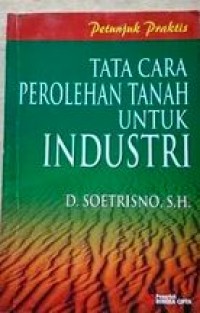 Image of Petunjuk praktis tata cara perolehan tanah untuk industri