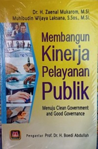 Image of Membangun kinerja pelayanan publik : menuju clean government and good governance