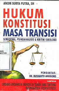 Image of Hukum konstitusi masa transisi: semiotika, psikoanalisis, dan kritik ideologi