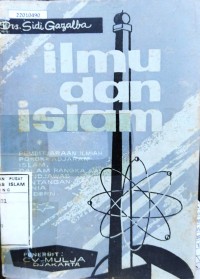 Image of Ilmu dan islam (pembitjaraan ilmiah pokok-pokok adjaran islam dalam rangka mendjawab tantangan dunia modern)