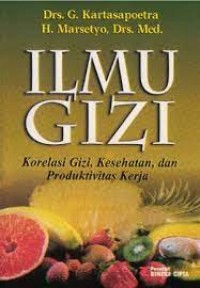 Image of Ilmu gizi: korelasi gizi, kesehatan dan produktivitas kerja