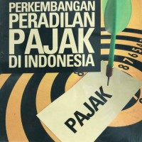 Image of Perkembangan peradilan pajak di indonesia