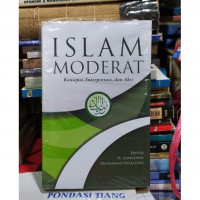 Image of Islam moderat : konsepsi, interpretasi, dan aksi