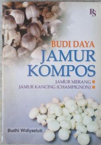 Image of Budidaya jamur kompos : jamur merang, jamur kancing champignon