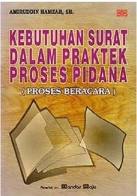 Image of Kebutuhan surat dalam praktek proses pidana (proses beracara)