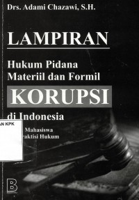 Image of Lampiran : hukum pidana materiil dan formil korupsi di indonesia
